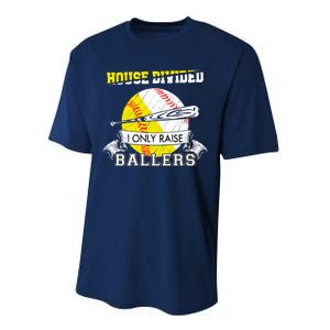 House Divided I Only Raise Ballers Baseball Softball Mom And Dad Performance Sprint T-Shirt