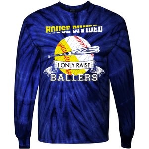 House Divided I Only Raise Ballers Baseball Softball Mom And Dad Tie-Dye Long Sleeve Shirt