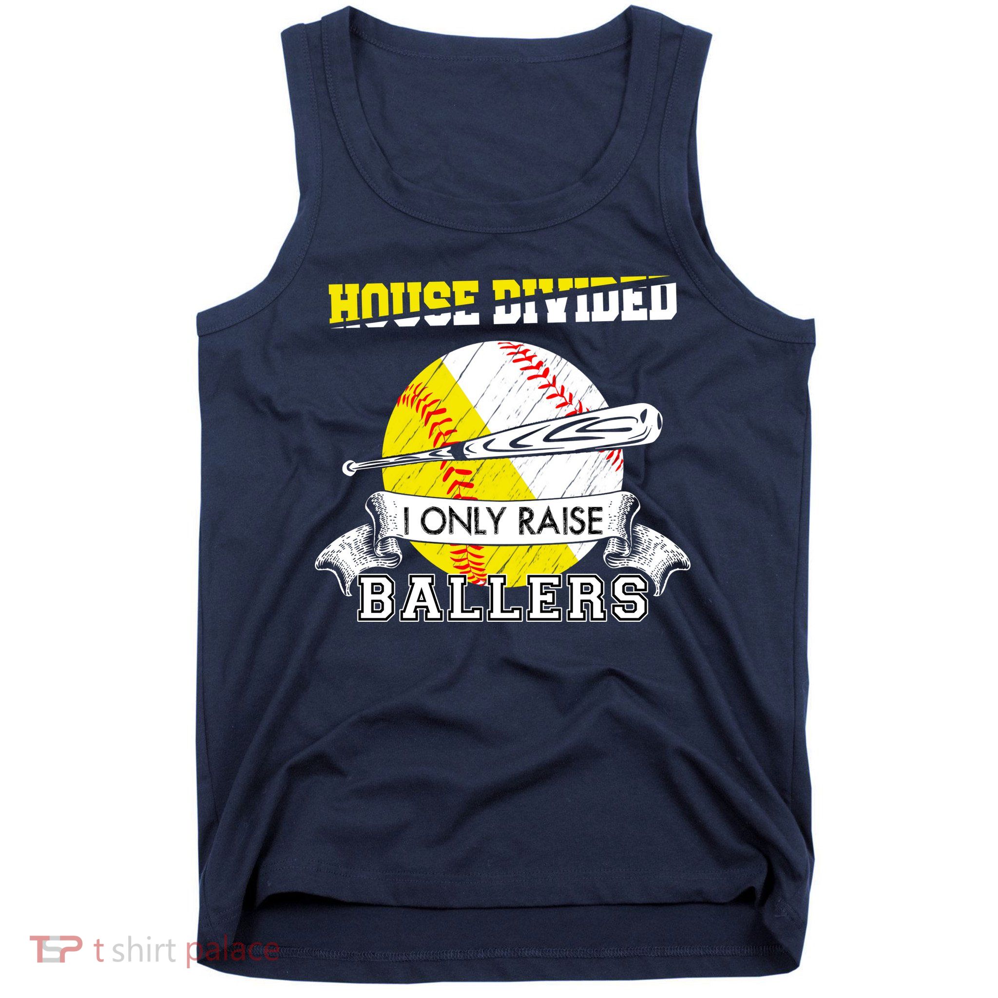 House Divided I Only Raise Ballers Baseball Softball Mom And Dad Tank Top