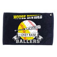 House Divided I Only Raise Ballers Baseball Softball Mom And Dad Grommeted Golf Towel