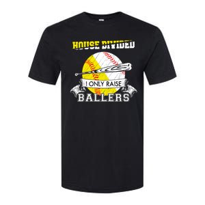 House Divided I Only Raise Ballers Baseball Softball Mom And Dad Softstyle CVC T-Shirt