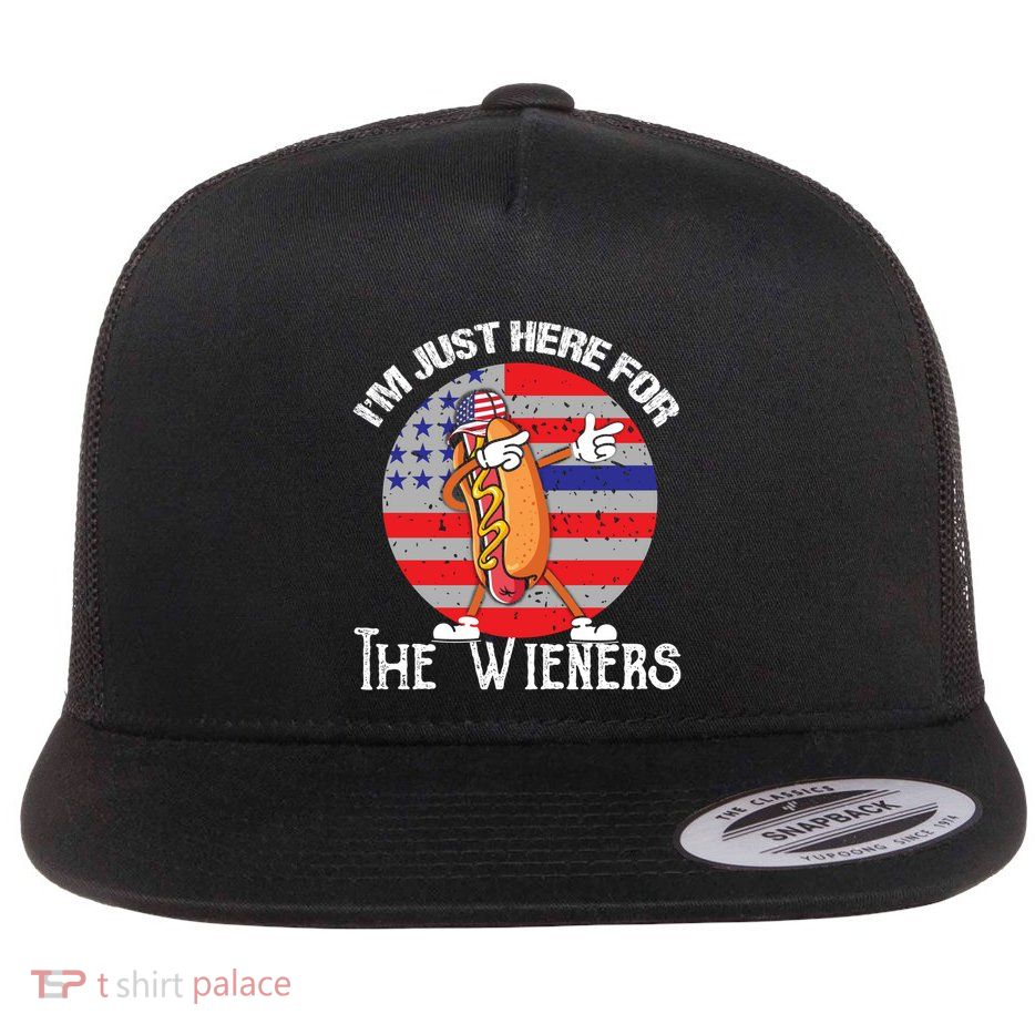 Hot Dog IM Just Here For The Wieners 4th Of July American Great Gift Flatbill Hat