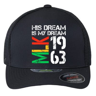 His Dream Is My Dream Mlk 1963 Black History Month Pride Flexfit Unipanel Trucker Cap