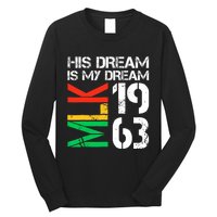 His Dream Is My Dream Mlk 1963 Black History Month Pride Long Sleeve Shirt