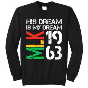 His Dream Is My Dream Mlk 1963 Black History Month Pride Sweatshirt