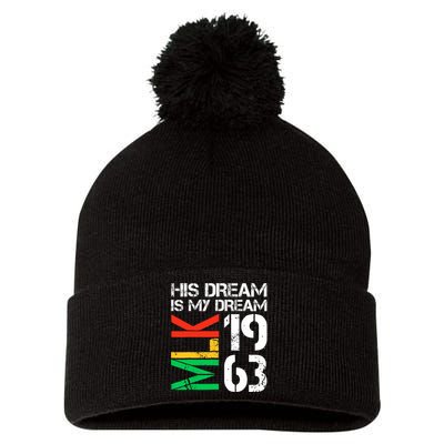 His Dream Is My Dream Mlk 1963 Black History Month Pride Pom Pom 12in Knit Beanie