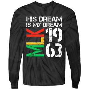 His Dream Is My Dream Mlk 1963 Black History Month Pride Tie-Dye Long Sleeve Shirt