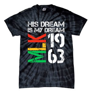 His Dream Is My Dream Mlk 1963 Black History Month Pride Tie-Dye T-Shirt