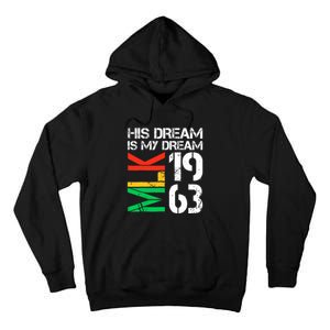 His Dream Is My Dream Mlk 1963 Black History Month Pride Tall Hoodie