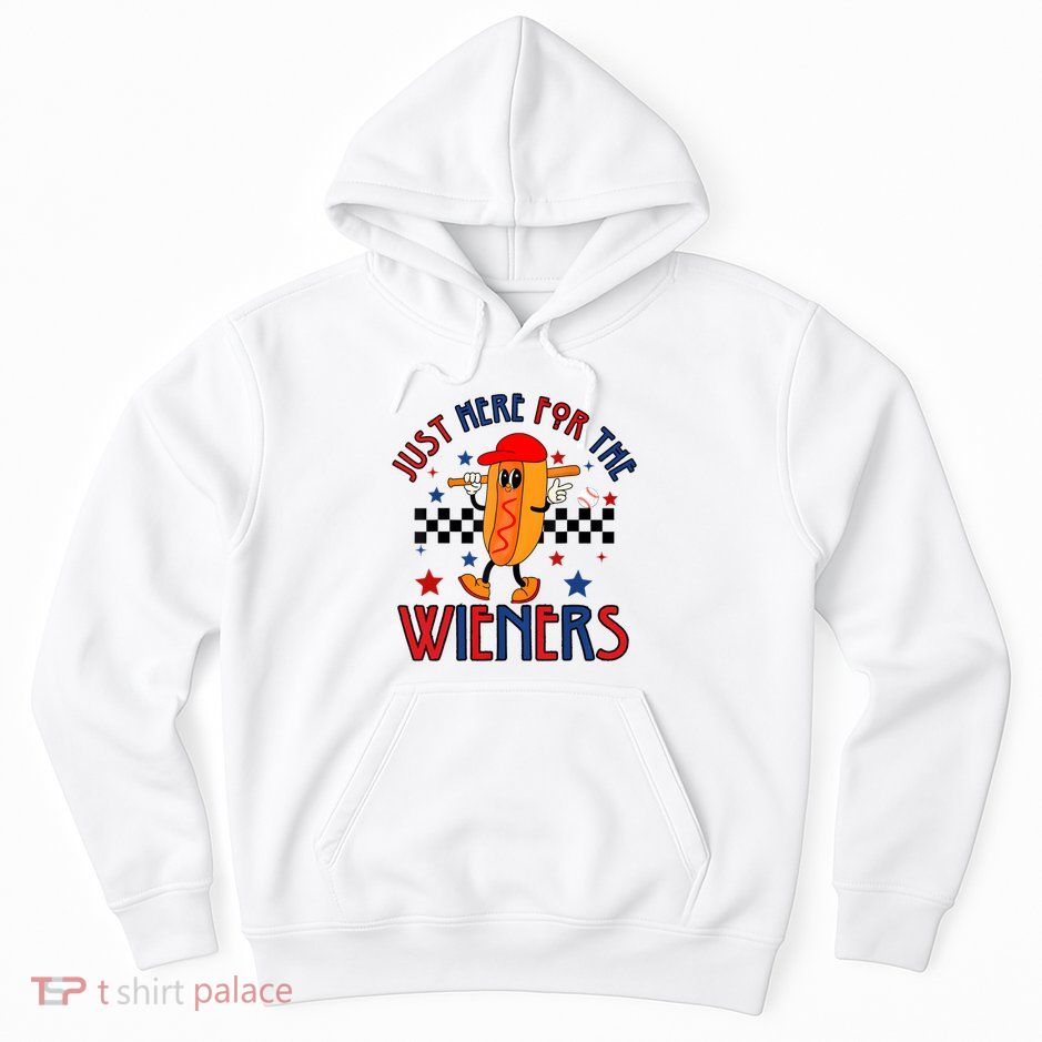 Hot Dog Im Just Here For The Wieners 4Th Of July Hoodie