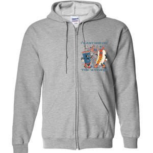 Hot Dog I'm Just Here For The Wieners 4Th Of July Full Zip Hoodie