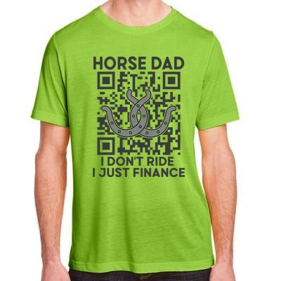 Horse Dad I DonT Ride I Just Finance Horses Riding Horse Gift Adult ChromaSoft Performance T-Shirt