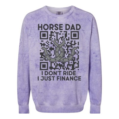 Horse Dad I DonT Ride I Just Finance Horses Riding Horse Gift Colorblast Crewneck Sweatshirt