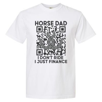 Horse Dad I DonT Ride I Just Finance Horses Riding Horse Gift Garment-Dyed Heavyweight T-Shirt