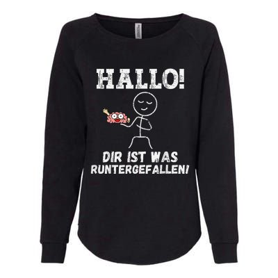 Hallo Dir Ist Was Runtergefallen Lustiges Geschenk Womens California Wash Sweatshirt