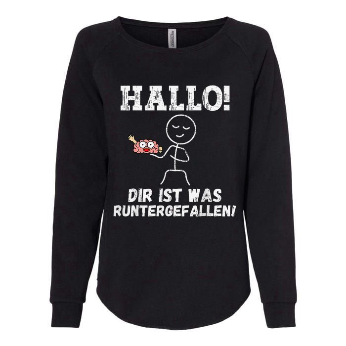 Hallo Dir Ist Was Runtergefallen Lustiges Geschenk Womens California Wash Sweatshirt