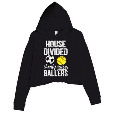 House Divided I Only Raise Ballers Soccer Softball Dad Funny Gift Crop Fleece Hoodie