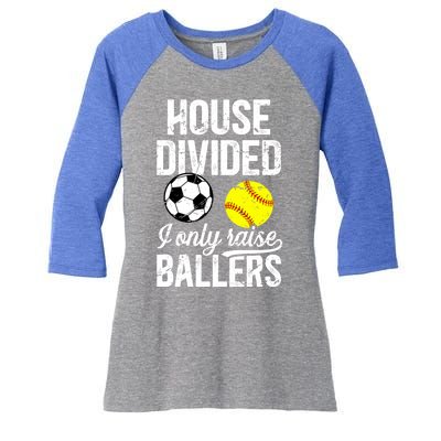 House Divided I Only Raise Ballers Soccer Softball Dad Funny Gift Women's Tri-Blend 3/4-Sleeve Raglan Shirt