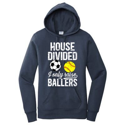 House Divided I Only Raise Ballers Soccer Softball Dad Funny Gift Women's Pullover Hoodie