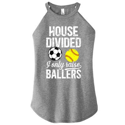 House Divided I Only Raise Ballers Soccer Softball Dad Funny Gift Women's Perfect Tri Rocker Tank