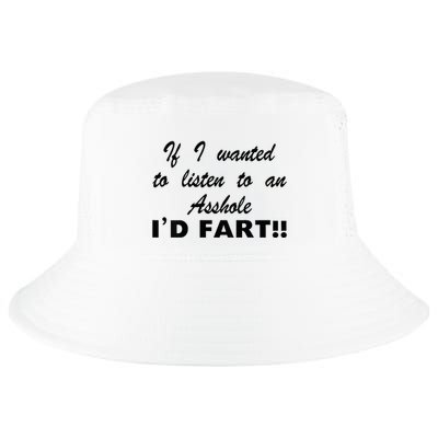 Hot Dog If I Wanted To Listen To An Asshole Id Fart Cool Comfort Performance Bucket Hat