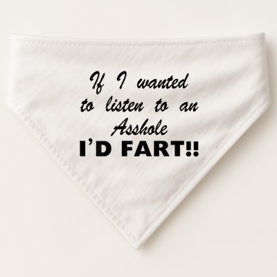 Hot Dog If I Wanted To Listen To An Asshole Id Fart USA-Made Doggie Bandana