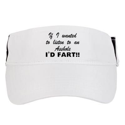 Hot Dog If I Wanted To Listen To An Asshole Id Fart Adult Drive Performance Visor
