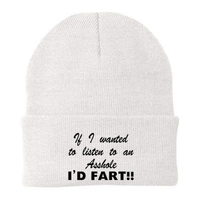 Hot Dog If I Wanted To Listen To An Asshole Id Fart Beanie