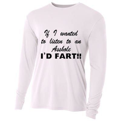 Hot Dog If I Wanted To Listen To An Asshole Id Fart Cooling Performance Long Sleeve Crew