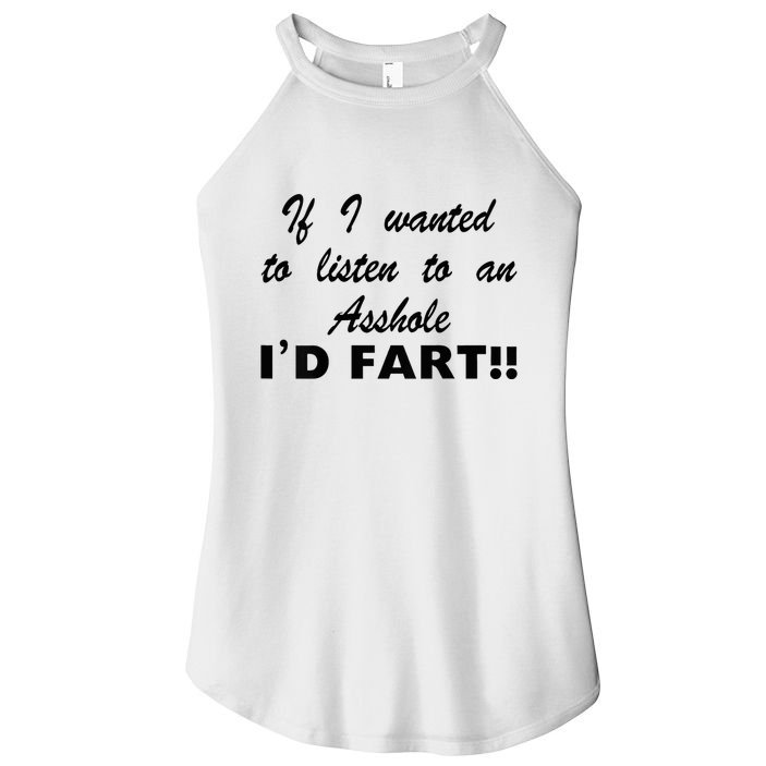 Hot Dog If I Wanted To Listen To An Asshole Id Fart Women's Perfect Tri Rocker Tank