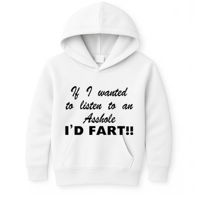 Hot Dog If I Wanted To Listen To An Asshole Id Fart Kids Hoodie