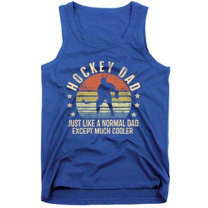 Hockey Dad Just Like A Normal Dad Except Much Cooler Player Gift Tank Top