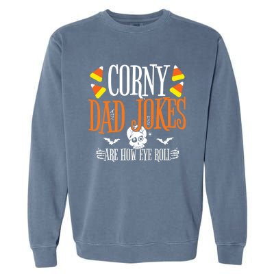 Halloween Dad Joke Corny Halloween Jokes Halloween Dad Meaningful Gift Garment-Dyed Sweatshirt