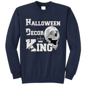 Halloween Decorations King Spooky House Decorating Dad Tall Sweatshirt