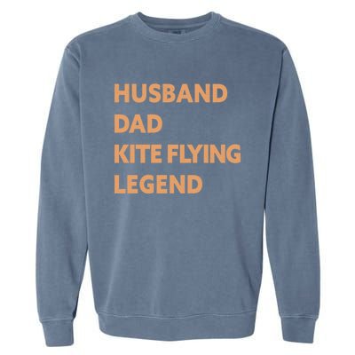 Husband Dad Kite Flying Legend Funny Kite Flyer Great Gift Garment-Dyed Sweatshirt