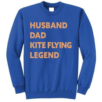 Husband Dad Kite Flying Legend Funny Kite Flyer Great Gift Sweatshirt