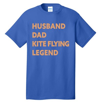 Husband Dad Kite Flying Legend Funny Kite Flyer Great Gift Tall T-Shirt