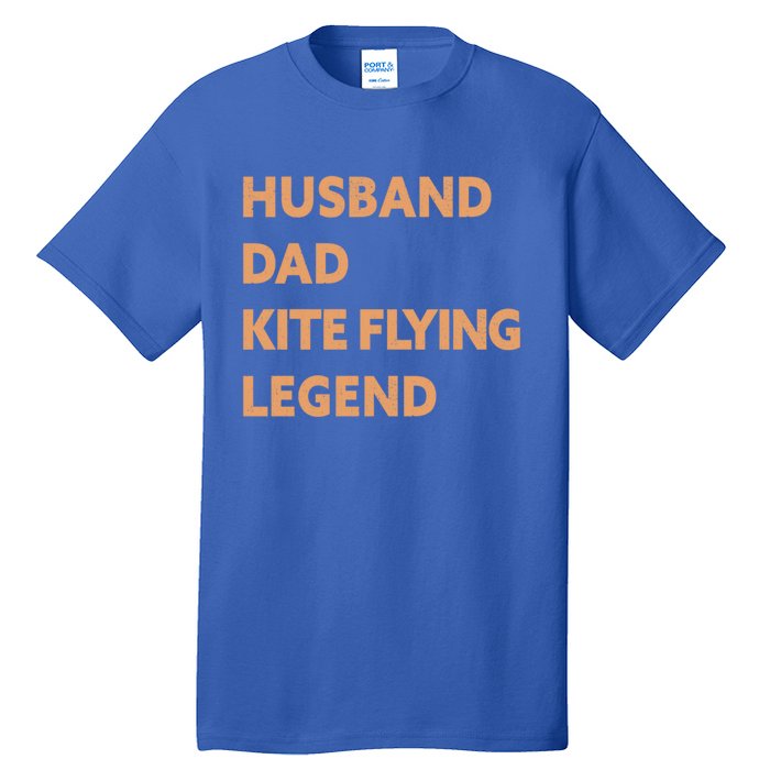 Husband Dad Kite Flying Legend Funny Kite Flyer Great Gift Tall T-Shirt