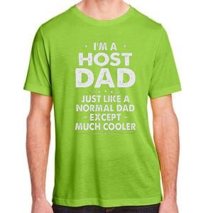 Host Dad Like Normal Dad Except Much Cooler Adult ChromaSoft Performance T-Shirt