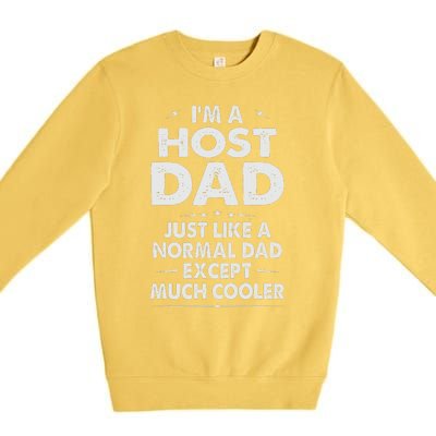 Host Dad Like Normal Dad Except Much Cooler Premium Crewneck Sweatshirt