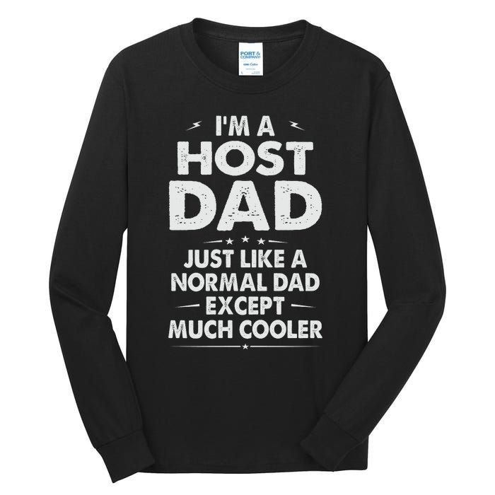 Host Dad Like Normal Dad Except Much Cooler Tall Long Sleeve T-Shirt