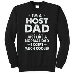 Host Dad Like Normal Dad Except Much Cooler Tall Sweatshirt