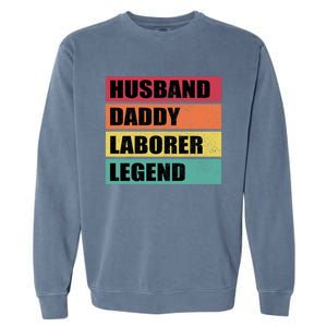 Husband Daddy Laborer Legend Retro Fathers Day Cool Gift Garment-Dyed Sweatshirt