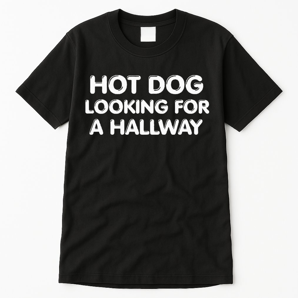 Hot Dog Looking For a Hallway Funny Tall T-Shirt