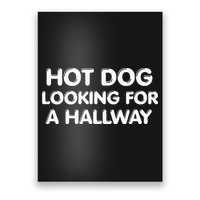 Hot Dog Looking For a Hallway Funny Poster
