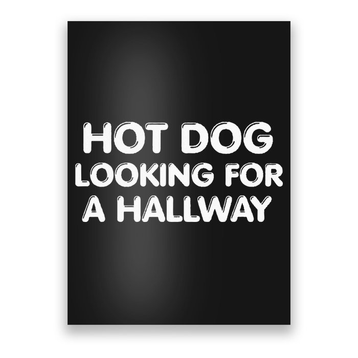 Hot Dog Looking For a Hallway Funny Poster