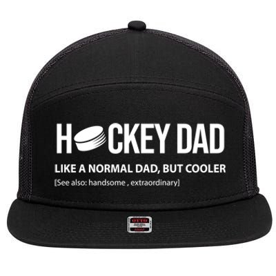 Hockey Dad Like A Normal Dad But Cooler Cute Gift 7 Panel Mesh Trucker Snapback Hat