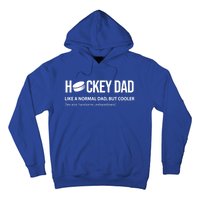 Hockey Dad Like A Normal Dad But Cooler Cute Gift Hoodie