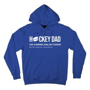 Hockey Dad Like A Normal Dad But Cooler Cute Gift Tall Hoodie