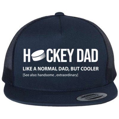 Hockey Dad Like A Normal Dad But Cooler Cute Gift Flat Bill Trucker Hat